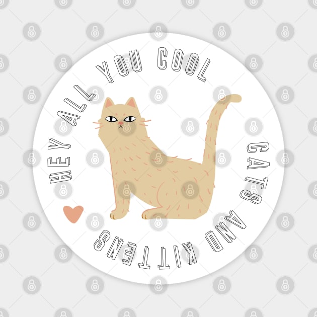 Hey all you cool Cats and Kittens Magnet by NJORDUR